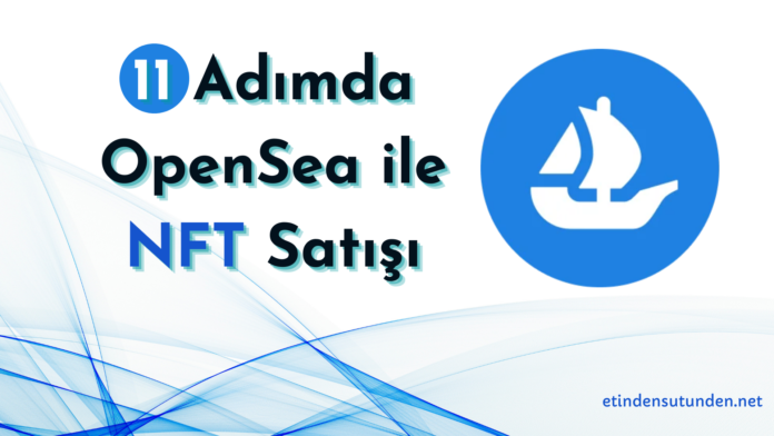 11 Adımda OpenSea ile NFT Satışı