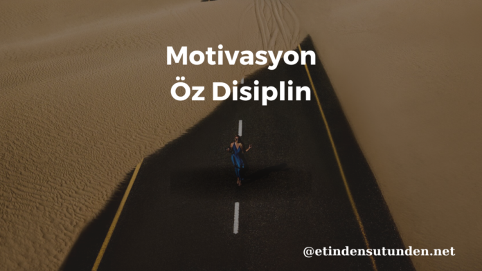 Motivasyon/Öz Disiplin Nedir?