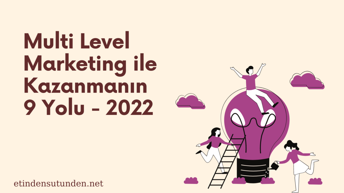Multi Level Marketing ile Kazanmanın 9 Yolu (12)